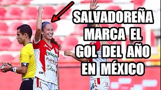 Salvadoreña marca el golazo del año en la Liga de México [upl. by Thibaud525]