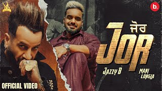 Jor  Jazzy B  ft Mani Longia  Ustad Ji King Forever  punjabisong [upl. by Anrat]