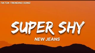 NewJeans  Super Shy Lyrics  Tiktok Trending Song  7clouds Lyrics [upl. by Fidellas993]