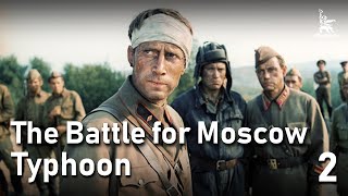 The Battle for Moscow TYPHOON Part Two  WAR MOVIE [upl. by Richer]