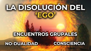 LA DISOLUCIÓN DEL EGO  Encuentro Nº3 NODUALIDAD  NODUALIDAD  CONSCIENCIA Marc Fernandez [upl. by Burrton]