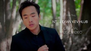 Kob Thoj  Ntuj Txwv Kev Hlub Official Music Video [upl. by Nolaf]