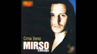 Mirso Comaga  Crna zeno  Audio 1998HD [upl. by Sillad]