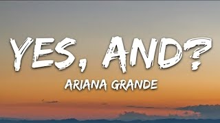 ARIANA GRANDE  YES AND LYRICS [upl. by Paul]