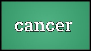 Cancer Meaning [upl. by Fina]