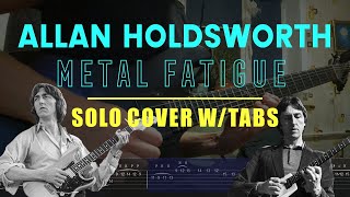 Allan Holdsworth  Metal Fatigue solo cover 90 speed  WTABS [upl. by Nnairrehs250]