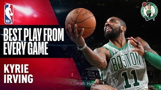 Kyrie Irvings BEST PLAY from Every Game  Boston Celtics 20172018 [upl. by Home]