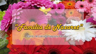 FAMILIA DE NAZARET  CANTO DE ENTRADA PARA FIESTA DE LA SAGRADA FAMILIA  NAVIDAD [upl. by Nallid]