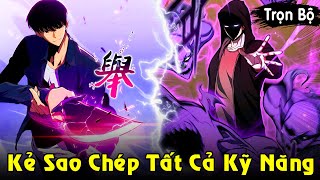 Full Trọn Bộ  Kẻ Sao Chép Tất Cả Các Kỹ Năng Trở Thành Thợ Săn Tân Thủ Mạnh Nhất  Review Truyện [upl. by Ailes]