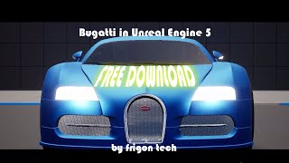 UE5 Bugatti project FREE DOWNLOAD  Frigon Tech [upl. by Enenaej139]