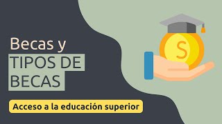 Qué es una beca y qué tipos de beca existen  Educación superior [upl. by Josler]