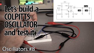 Demonstration and Discussion of Colpitts Oscillator 8  Oscillators [upl. by Jaehne]