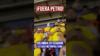 Así retumbó el FueraPetro en el Metropolitano  Colombia Vs Ecuador [upl. by Zabrine]