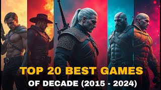 Top 20 Best Games of the Decade 20152024  Ranked Across All Platforms [upl. by Grubman582]