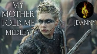 MY MOTHER TOLD ME  Medley by JDanny  Vikings [upl. by Ertha]