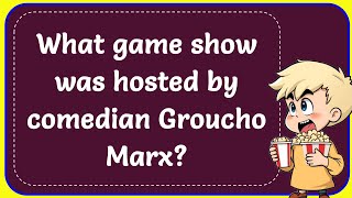 What game show was hosted by comedian Groucho Marx Correct [upl. by Broek]