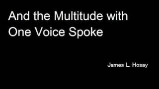 And the Multitude with One Voice Spoke [upl. by Luise]