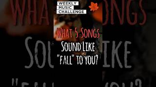 What Songs Feel Like quotFALLquot To You Music Challenge fallvibes music [upl. by Nylaehs16]