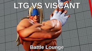 SFV  LTG VS Viscant 2016  Battle Lounge [upl. by Notsruht546]