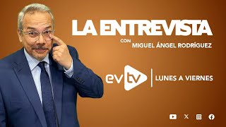 evtv EnVivo  LaEntrevista con MiguelÁngelRodríguez  EVTV  10212024 [upl. by Aniteb407]