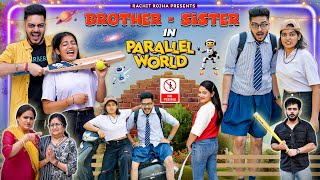 BROTHER  SISTER IN PARALLEL UNIVERSE  Rachit Rojha [upl. by Bennir]