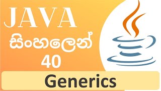 Java Tutorial  40  Java Generics  Sinhala [upl. by Coffin]