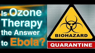 IS OZONE THERAPY THE ANSWER TO EBOLAHEMMORHAGIC FEVERSAUTOIMMUNE DISEASE [upl. by Lorrie]