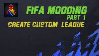 Fifa Modding  Create Custom League Part 1 [upl. by Krystalle]