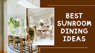 Best Sunroom Dining Ideas  sunroom dining room [upl. by Russell]