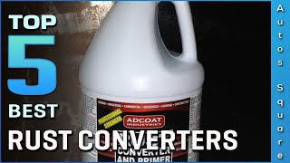 Top 5 Best Rust Converters Review in 2024 [upl. by Novek]