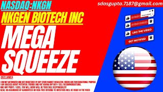 MEGA SQUEEZE  NKGN STOCK ANALYSIS  NKGEN BIOTECH STOCK [upl. by Wilmer659]