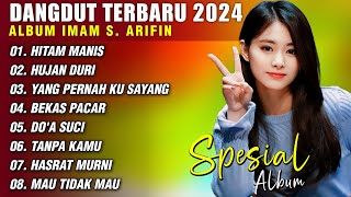 ALBUM IMAM S ARIFIN TERBARU DANGDUT ORGEN TUNGGAL 2024  HITAM MANIS  HUJAN DURI [upl. by Notluf]