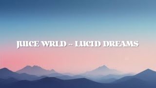 JUICE WRLD  LUCID DREAMS LYRICS [upl. by Pratt]