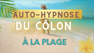 🌴AUTOHYPNOSE DU CÔLON à la plage  Pour DORMIR hypnose intestins [upl. by Critta]