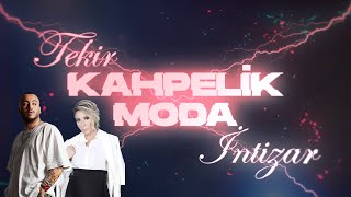 Tekir amp İntizar  Kahpelik Moda [upl. by Lear]