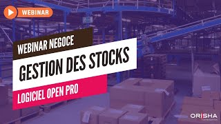 NEGOCE  Replay Webinar sur la gestion des stocks  Logiciel Open Pro [upl. by Esela]