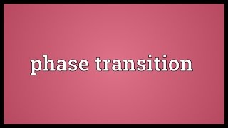 Phase transition Meaning [upl. by Ettenal533]