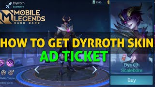 HOW TO GET DYRROTH SKIN SCALEBORE AD TICKET MOBILE LEGENDS [upl. by Nnylyram]