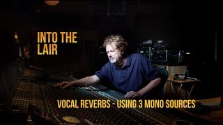 Get Great Vocal Reverbs Using 3 Mono Sources  Into The Lair 84 Pensados Place [upl. by Abla]