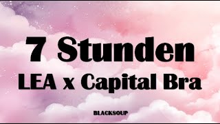 LEA x Capital Bra  7 Stunden Lyrics [upl. by Reagan]