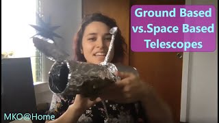 MKOHome Ep 15 Ground Based vsSpace Based Telescopes [upl. by Ocer]