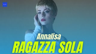 Annalisa  RAGAZZA SOLA Testo  Lyrics  Karaoke [upl. by Lam]