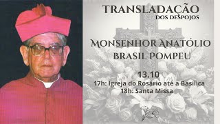 Santa Missa Solene  Trasladação dos despojos de Monsenhor Anatólio Brasil Pompeu [upl. by Areema]