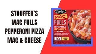 Stouffers Mac Fulls Pepperoni Pizza Mac amp Cheese Bowl [upl. by Tompkins]