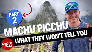 Machu Picchu What they wont tell you about visiting here Part 2 [upl. by Landing]