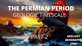 Permian Period Part2  Geologic Time Scale Geology  Mass Extinction  UPSC  GATE  CSIR NET GSI [upl. by Drandell]