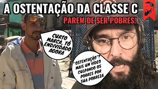 A OSTENTAÇÃO E AS DÍVIDAS DA CLASSE C  COMO A IDEOLOGIA CULPA OS POBRES POR SUA POBREZA [upl. by Luoar739]