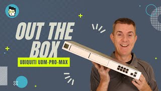 Out the Box Series  Ubiquiti UDMProMax [upl. by Nevs859]