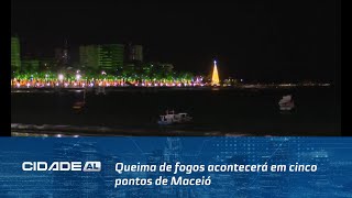 Réveillon Queima de fogos acontecerá em cinco pontos de Maceió [upl. by Llenahs]