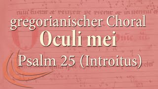 Gregorianischer Choral Introitus Oculi mei  Psalm 25 [upl. by Rains830]